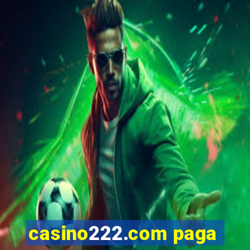 casino222.com paga